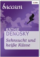 Sehnsucht und heiße Küsse