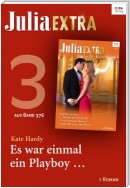 Julia Extra Band 376 - Titel 3: Es war einmal ein Playboy ...