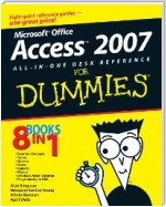 Microsoft Office Access 2007 All-in-One Desk Reference For Dummies