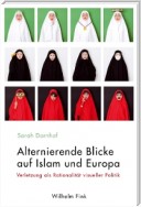 Alternierende Blicke auf Islam und Europa