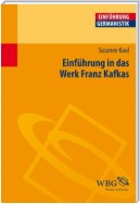 Einführung in das Werk Franz Kafkas