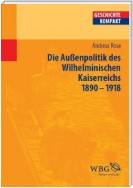 Deutsche Außenpolitik des Wilhelminischen Kaiserreich 1890–1918