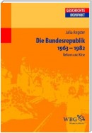 Die Bundesrepublik Deutschland 1963-1982