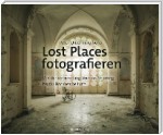 Lost Places fotografieren