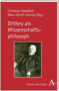 Dilthey als Wissenschaftsphilosoph