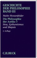 Geschichte der Philosophie Bd. 3: Die Philosophie der Antike 3: Stoa, Epikureismus und Skepsis