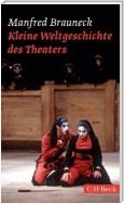 Kleine Weltgeschichte des Theaters
