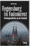 Regensburg im Fadenkreuz