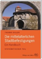 Die mittelalterlichen Stadtbefestigungen im deutschsprachigen Raum