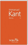 Immanuel Kant Werke V