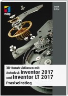 3D-Konstruktionen mit Autodesk Inventor 2017 und Inventor LT