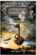 Frost & Payne - Band 1: Die Schlüsselmacherin (Steampunk)