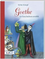 Goethe in Geschichten erzählt