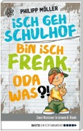 Isch geh Schulhof / Bin isch Freak, oda was?!