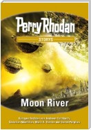 PERRY RHODAN-Storys: Moon River