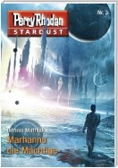 Stardust 3: Marhannu die Mächtige