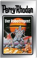Perry Rhodan 6: Der Robotregent (Silberband)
