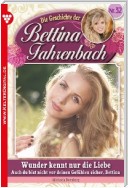 Bettina Fahrenbach 32 – Liebesroman