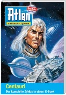 Atlan - Centauri-Zyklus (Sammelband)