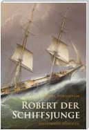 Robert der Schiffsjunge - Fahrten und Abenteuer