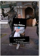 $ 300 Million. As for 3 months to become the owner of 300000000 $