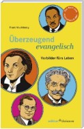 Überzeugend evangelisch