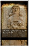 The Babylonian Saga of Gilgamesh