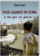 Doce Lugares En Roma A Los Que No Quería Ir