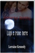 Immortal Destiny : Lupi E Rose Nere