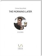 The Morning Later Esordi
