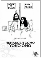 Renascer Como Yoko Ono