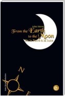 From the Earth to the moon/De la Terre à la lune (Bilingual edition/Édition bilingue)