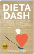 Dieta Dash - Top Receitas Para Hipertensos (Dieta Dash Receitas  Para Hipertensos &plano Alimentar  Para Perda De Peso)