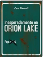 Inesperadamente En Orion Lake