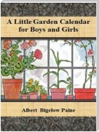 A Little Garden Calendar for Boys and Girls