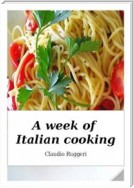 A Week Of Italian Cooking