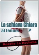 La schiava Chiara - al tennis