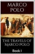 The Travels of Marco Polo, Book I