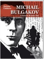 Michail Bulgakov, cronaca di una vita