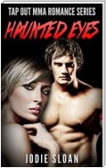 Haunted Eyes ( Tap Out MMA Romance Series)