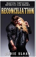 Reconciliation ( Beautiful Temptations Motorcycle Club Romance)