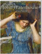 John Waterhouse: His Palette