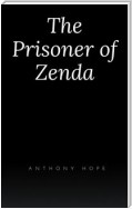 The Prisoner of Zenda (Hillgrove Classics Edition)