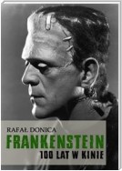 Frankenstein 100 lat w kinie