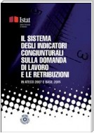 Il sistema degli indicatori congiunturali sulla domanda di lavoro e le retribuzioni in Ateco 2007 e base 2005