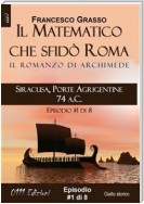 Siracusa, Porte Agrigentine 74 a.C. - serie Il Matematico che sfidò Roma ep. #1 di 8