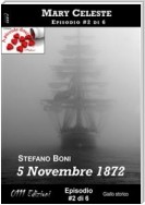5 Novembre 1872 - Mary Celeste ep. #2