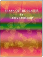 Frank on the Prairie