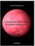 Lune rosse piene di Es in giorni senza sole