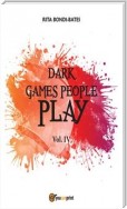Dark games people play - Vol 4